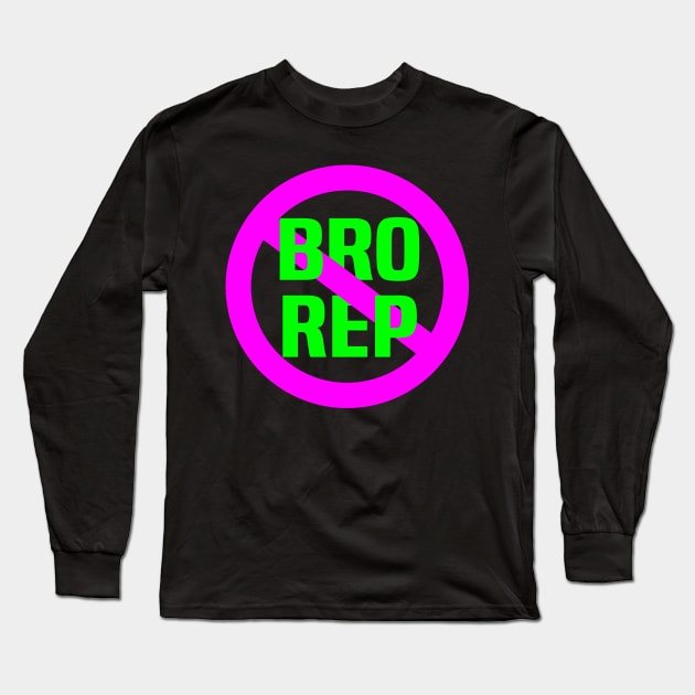 No Bro Reps - Gym Workout Fitness Long Sleeve T-Shirt by fromherotozero